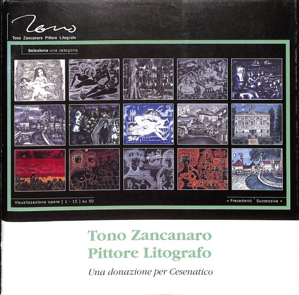 TONO ZANCANARO PITTORE LITOGRAFO Una donazione per Cesenatico. Con cenni biografici.