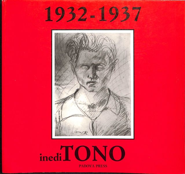 1932 - 1937 inediTONO  Monografia di inediti di Tono da collezione privata.